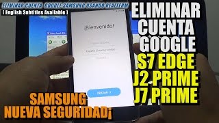 Eliminar Cuenta Google en Samsung / Nueva Seguridad ( S7 J2 J5 J7 Prime J5 J700T1 y Más )