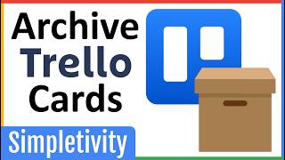 How to Archive Trello Cards & Lists (and Unarchive later) by Simpletivity 879 views 2 months ago 5 minutes, 31 seconds