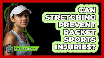 Can Stretching Prevent Racket Sports Injuries?
