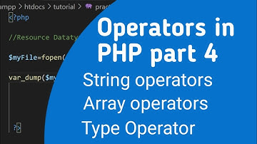 array operators, string operators and type operators  in php
