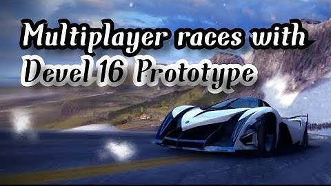 Asphalt 8 - Multiplayer races with Devel Sixteen Prototype 🥵