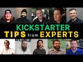 10 kickstarter tips from crowdfunding experts