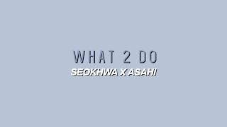 Produce X 101's Kang Seokhwa × Asahi cover What 2 Do (Dean)