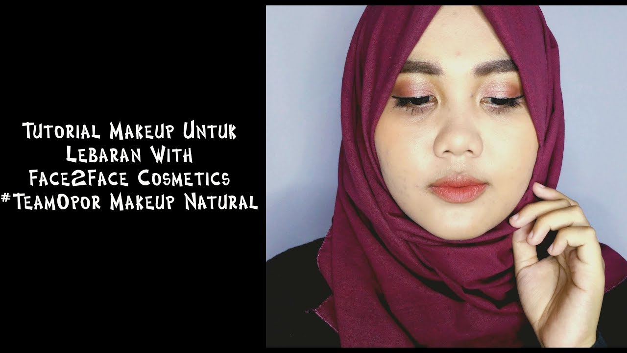 Tutorial Makeup Untuk Lebaran Face2Face Cosmetics Makeup Natural