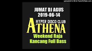 JUMAT DJ AGUS 2019-6-14 Weekend Raja Kancang