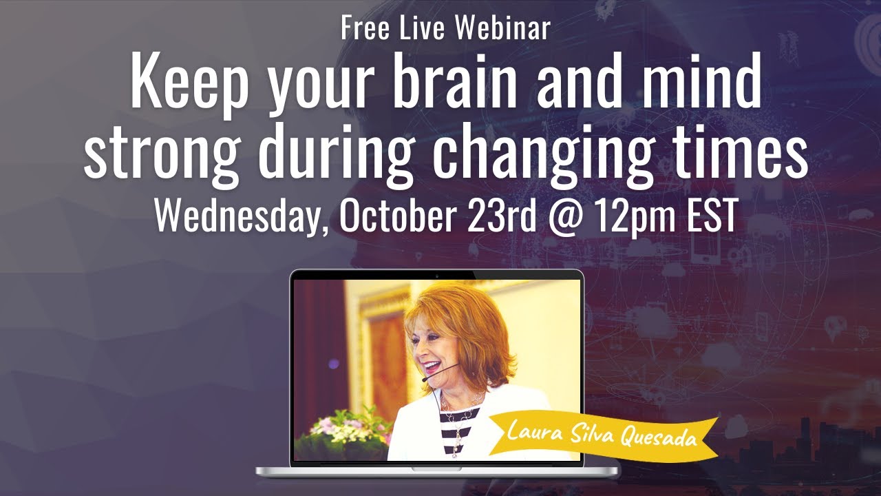 Webinar, Keep your brain and mind strong during changing times, with Laura Silva