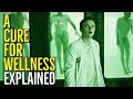 A CURE FOR WELLNESS (The Aquifers of Youth) EXPLAINED