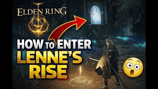 Lenne's Rise in Elden Ring - How to Enter EASY
