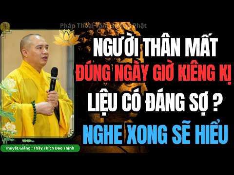 PHÁP THOẠI TÂM HƯỚNG PHẬT | NGƯỜI THÂN MẤT GIỜ XẤU  - THUYẾT PHÁP THẦY THÍCH ĐẠO THỊNH.