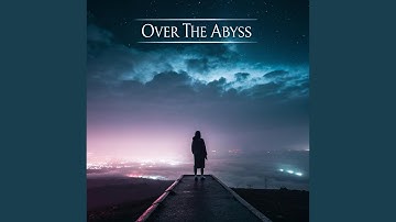 Over The Abyss