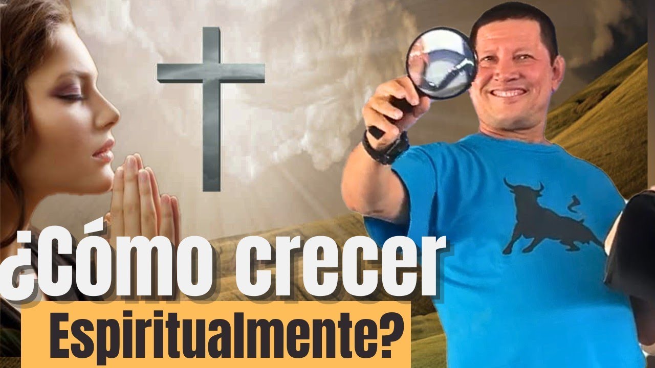 ¿Cómo tener un CRECIMIENTO ESPIRITUAL EN LA FE? PADRE LUIS TORO