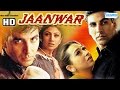 Jaanwar {HD} - Akshay Kumar - Karisma Kapoor - Shilpa Shetty - Hindi Full Movie