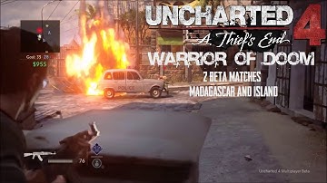 Uncharted 4 Beta | TDM 2 Matches | Island & Madagascar City | Warrior On The Battlefield