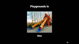 Play Grounds Be Like In Ohio