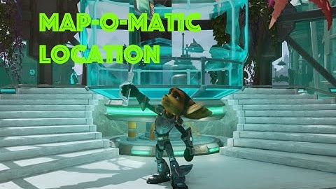 Ratchet and Clank PS4 - Map-o-Matic Location