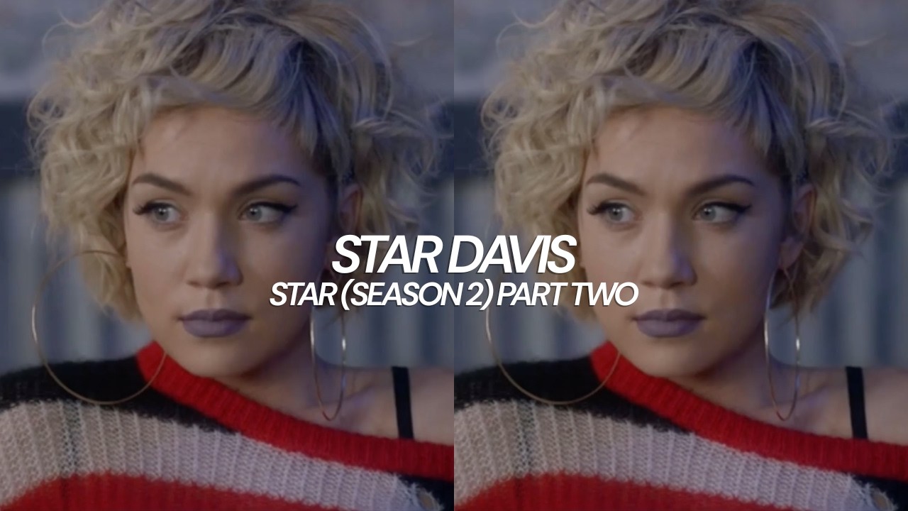 star davis 'star' season 2 (part 2) scenepack