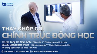 Thay khớp gối động học | TS.BS Tăng Hà Nam Anh, GS.BS Benedetto Pinto | CTCH Tâm Anh