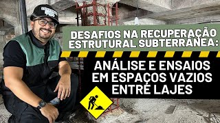 Desafios Na Recuperação Estrutural Subterrânea Análise E Ensaios Em Espaços Vazios Entre Lajes