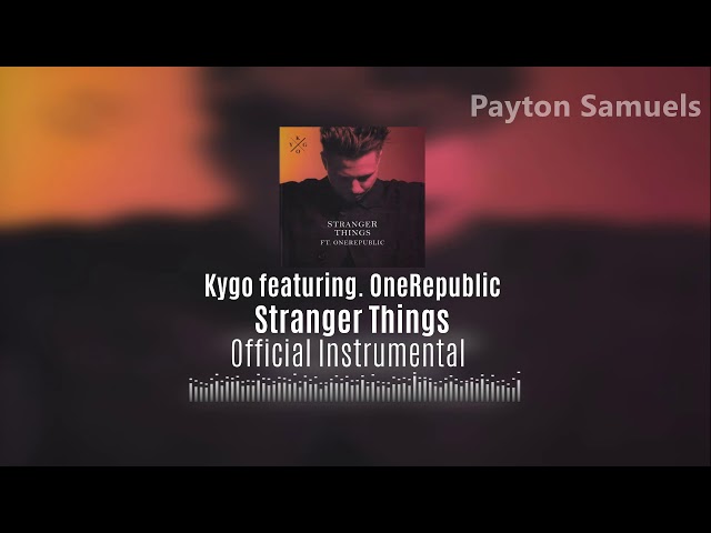 Kygo - Stranger Things (ft. OneRepublic) (Official Instrumental)