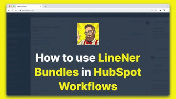 How to use LineNer Bundles in HubSpot Workflows