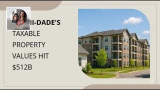 Miami-Dade’s Taxable Property Values Hit $512B