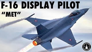 Danish F-16 Display Pilot | Thomas “MET” Kristensen (Part 2)