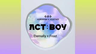 TXT | Eternally + Frost ACT: BOY | Live Ver. (Audio)