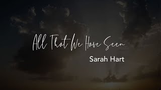 All That We Have Seen - Sarah Hart [Official Lyric Video]