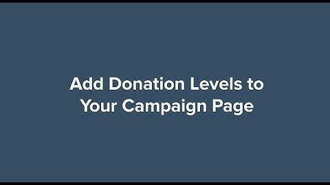 Add Donation Levels to Your Campaign Page