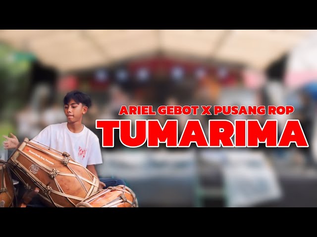 ARIEL GEBOT X PUSANG | TUMARIMA MAH TUMARIMA class=