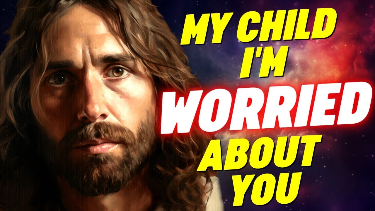 God Says: I'M WORRIED ABOUT YOU  ‼‼  God Helps