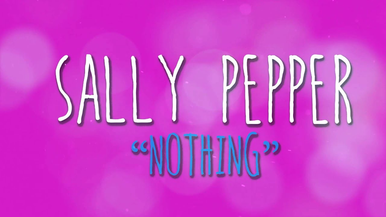 Guarda Nothing (Official Lyric Video) - Sally Pepper su YouTube Guarda Nothing (Official Lyric Video) - Sally Pepper su YouTube