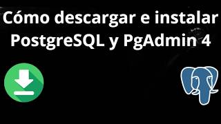 Cómo descargar e instalar PostgreSQL y PgAdmin 4 en Windows 10 y 11 – Guía completa