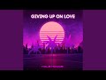 Giving Up On Love