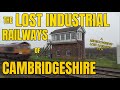 The Lost Industrial Railways of Cambridgeshire