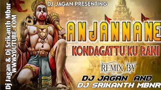 ANJANNA NE KONDAGATTU KU RANI DJ SONG | THIS REMIX BY DJ JAGAN AND DJ SRIKANTH MBNR |