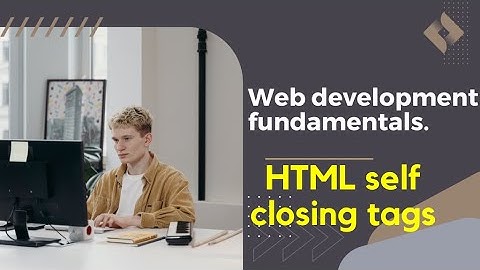 HTML self closing tags for beginners
