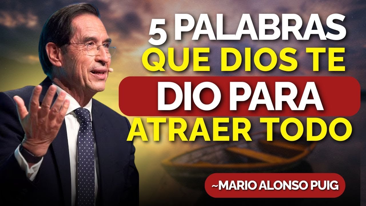 5 PALABRAS que DIOS te dio para que atraigas TODO ✨📿 | Mario Alonso Puig