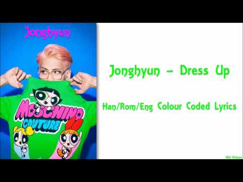 Jonghyun - Dress Up Han/Rom/Eng Colour Coded Lyrics