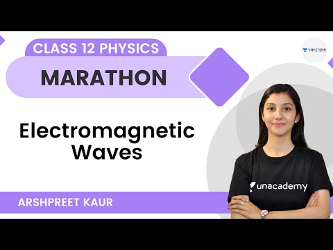 Electromagnetic Waves Marathon | Class 12 Physics | Arshpreet Kaur