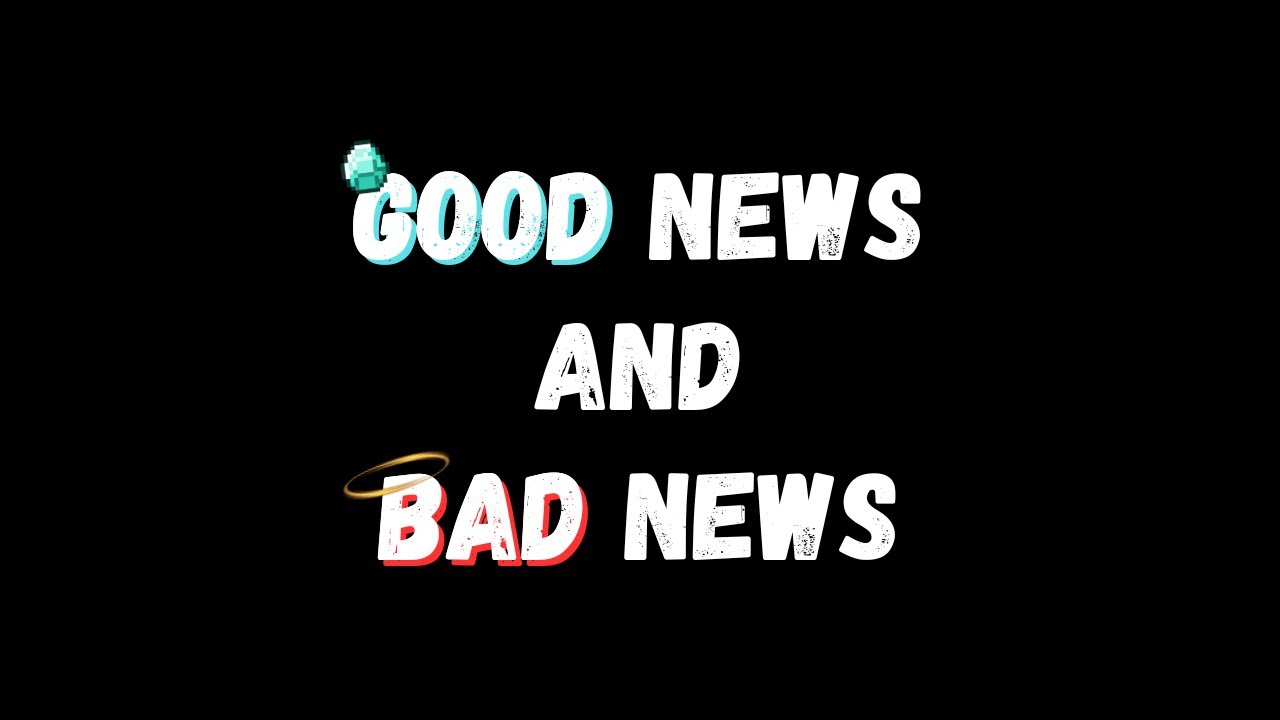 Good News and Bad News... - YouTube