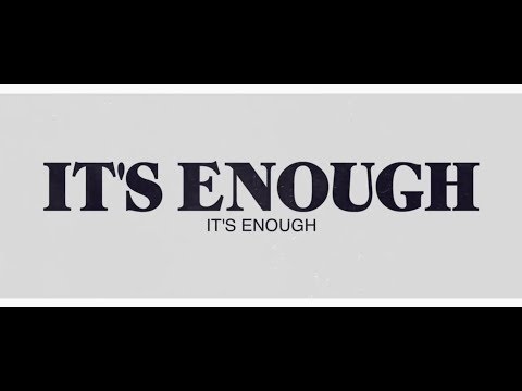 It's Enough