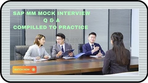 SAP MM MOCK INTERVIEW QUESTIONS & ANSWERS PART#: 2