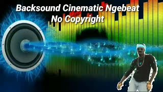 Backsound Cinematic Ngebeat -No Copyright terkeren