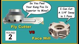 Machining with Fly Cutter VS Facemill Round 2 The Gloves Come Off!