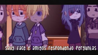 Sally face e amigos respondem perguntas - (GACHA CLUB) parte 3/5