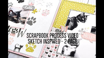 2 Page Scrapbook Layout Process Video - Sketch Inspired / 6x6 Paper Pads