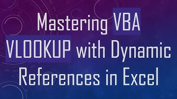 Mastering VBA VLOOKUP with Dynamic References in Excel
