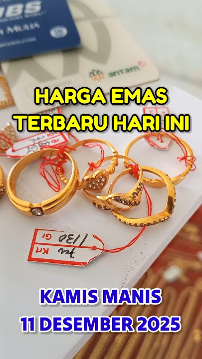 Download lagu Harga emas hari kamis 11 Desember 2025 ✓ emas perhiasan ✓ antam ✓ ubs gold ✓ galeri 24 ✓ emas 24K