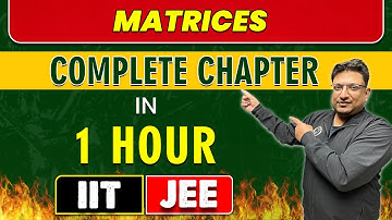 MATRICES in 1 Hour || Complete Chapter for JEE Main/Advanced